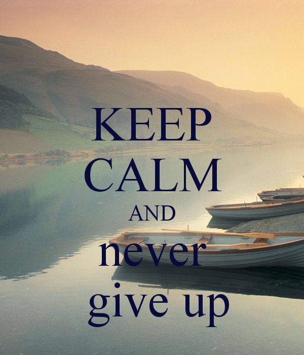 1becd8ec6b9cf61e40e7d166a66bdcfd--never-give-up-give-up-on